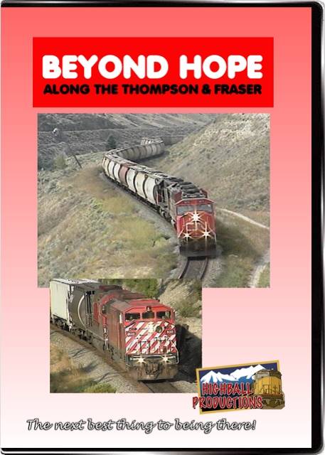 Beyond Hope - Canadian National and Canadian Pacific along the Thompson and Fraser Rivers